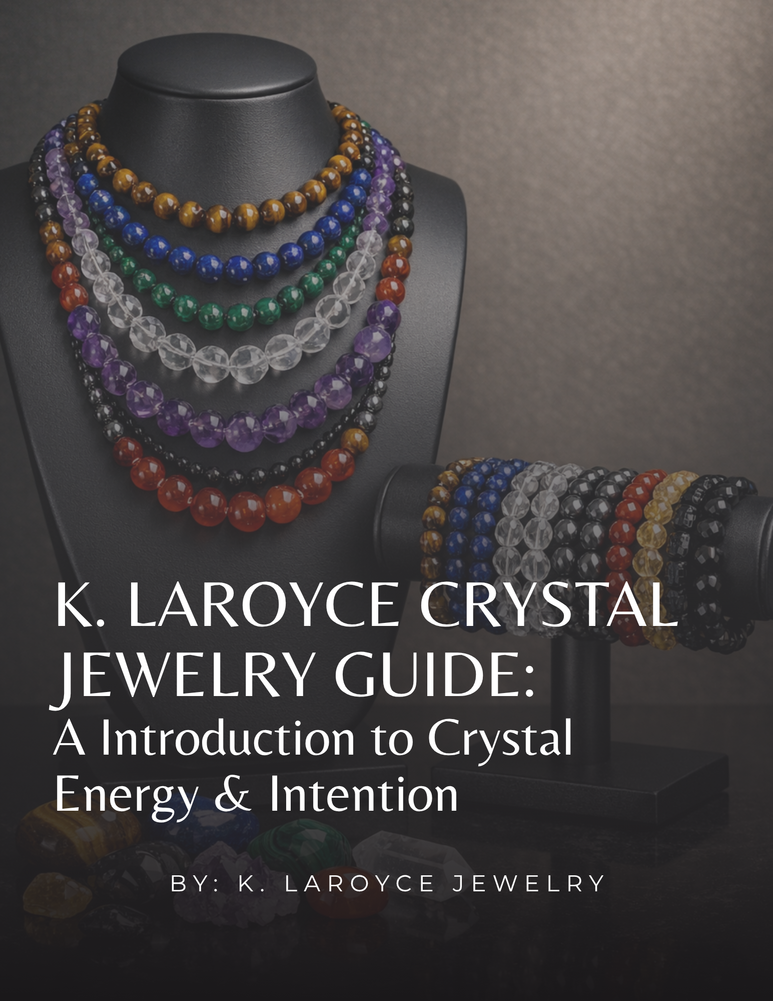 K. LaRoyce Jewelry Crystal Guide: A Introduction to Crystal Energy & Intention (Digital Download)